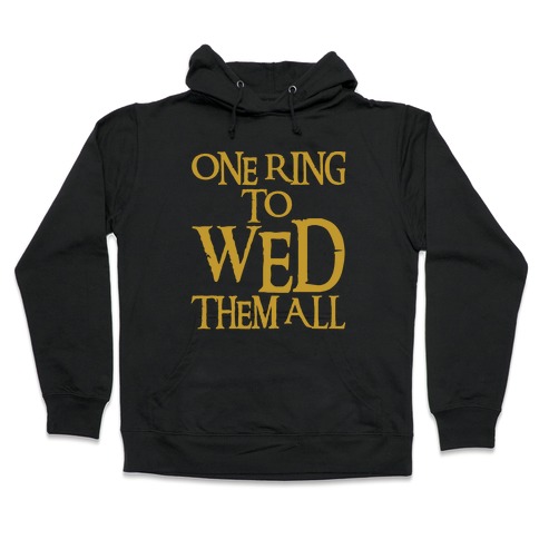 One Ring To Wed Them All Parody White Print Hooded Sweatshirt
