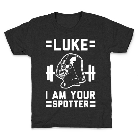 Luke I am Your Spotter Kids T-Shirt