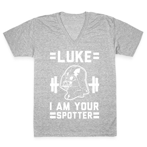Luke I am Your Spotter V-Neck Tee Shirt