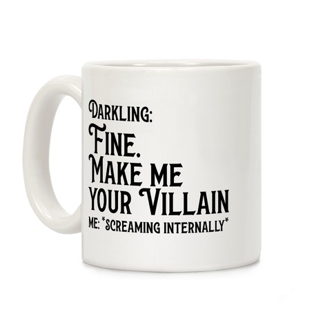 Make Me Your Villain Coffee Mug