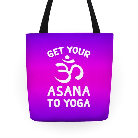 Get Your Asana To Yoga Tote