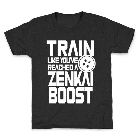 Train like You've Reached a Zenkai Boost Kids T-Shirt
