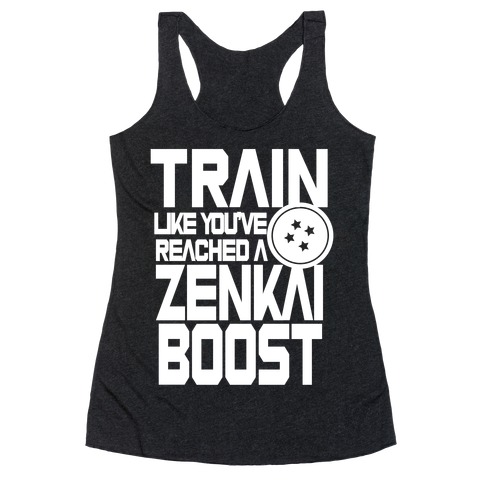 Train like You've Reached a Zenkai Boost Racerback Tank Top