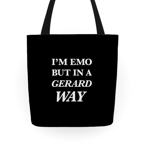 I'm Emo, But in a Gerard Way Tote