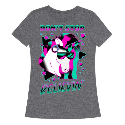 Don't Stop Believin' 80s Synthwave Unicorn Womens T-Shirt