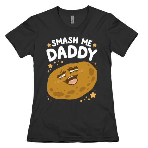 Smash Me Daddy Womens T-Shirt