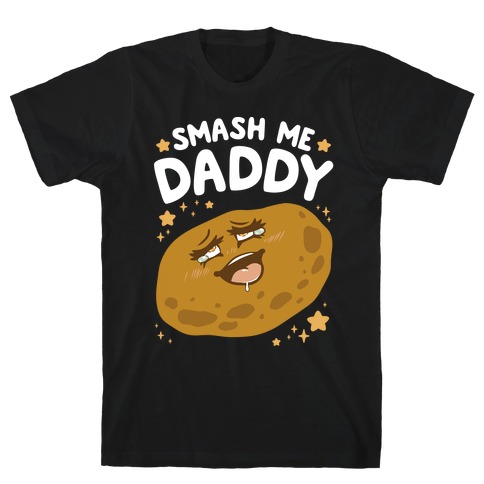 Smash Me Daddy T-Shirt
