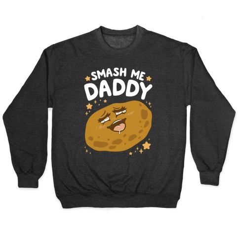 Smash Me Daddy Pullover