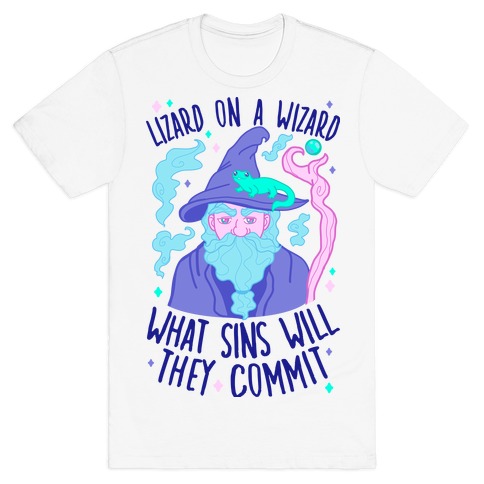 Lizard On A Wizard What Sins Will They Commit T-Shirt