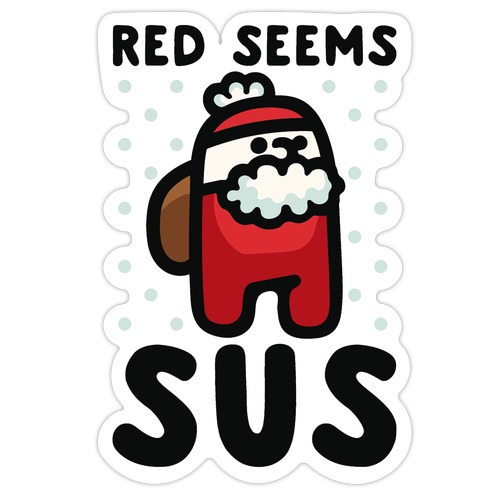 Red Seems Sus Santa Parody Die Cut Sticker