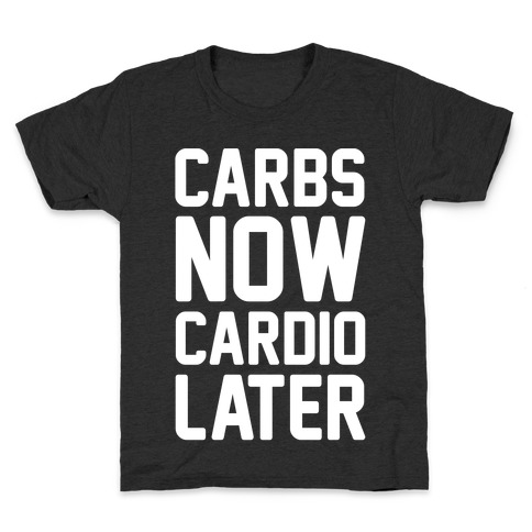 Carbs Now Cardio Later White Print Kids T-Shirt