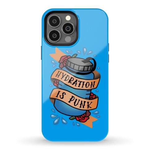 Hydration Is Punk Phone Case