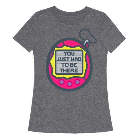 You Just Had To Be There 90's Toy Parody White Print Womens T-Shirt