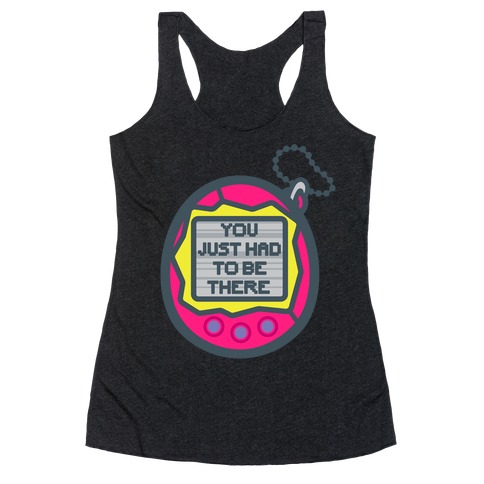 You Just Had To Be There 90's Toy Parody White Print Racerback Tank Top