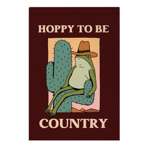 Hoppy To Be Country Garden Flag