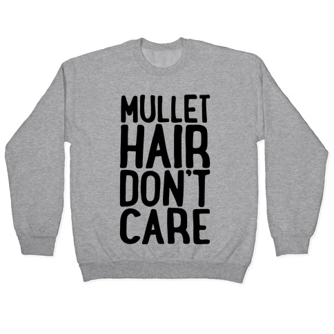 Mullet Hair Don't Care Pullover
