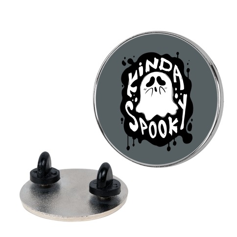 Kinda Spooky Pin