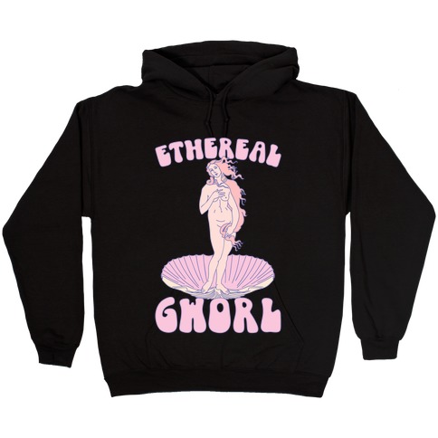 Ethereal Gworl Venus Parody Hooded Sweatshirt