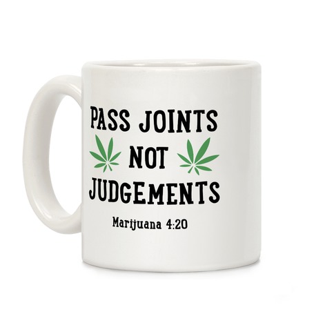 Pass Joints Not Judgements Coffee Mug