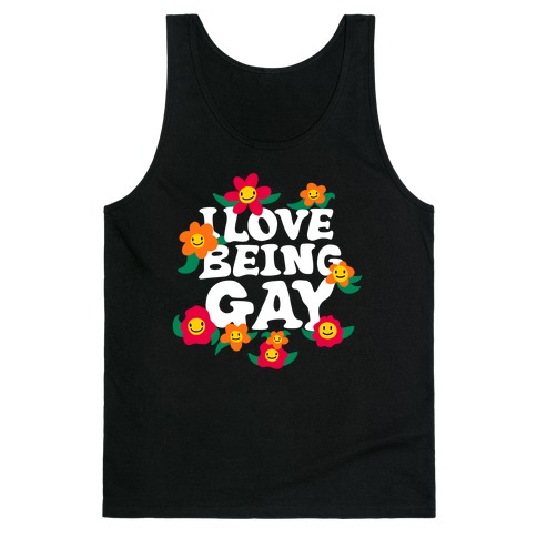 I Love Being Gay Tank Top