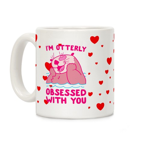 I'm Otterly Obsessed With You Coffee Mug