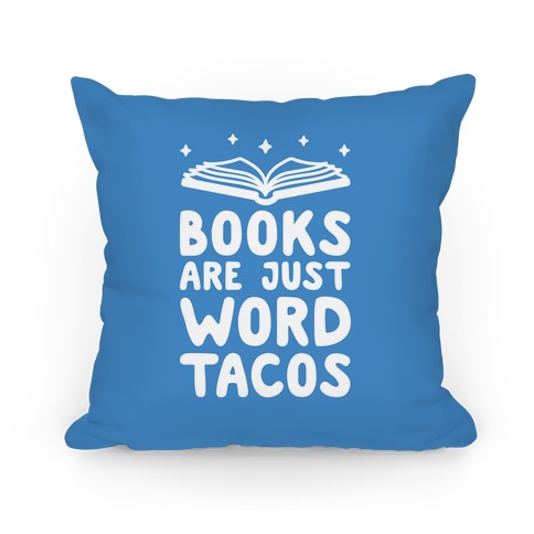 Books Are Just Word Tacos Pillow