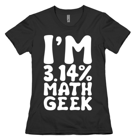 I'm 3.14% Math Geek White Print Womens T-Shirt