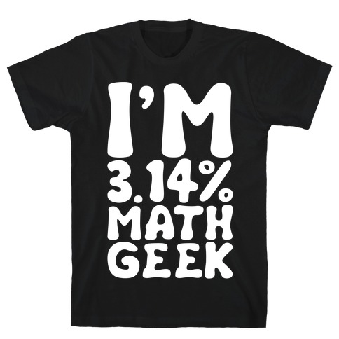 I'm 3.14% Math Geek White Print T-Shirt