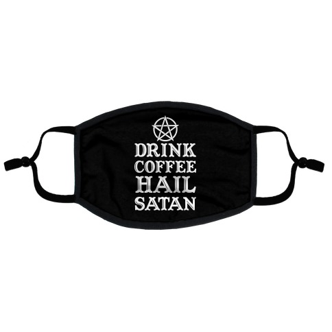 Drink Coffee, Hail Satan Flat Face Mask