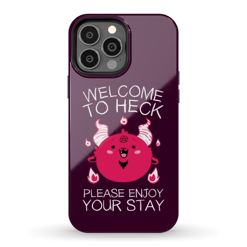 Welcome To Heck, Please Enjoy Your Stay Phone Case