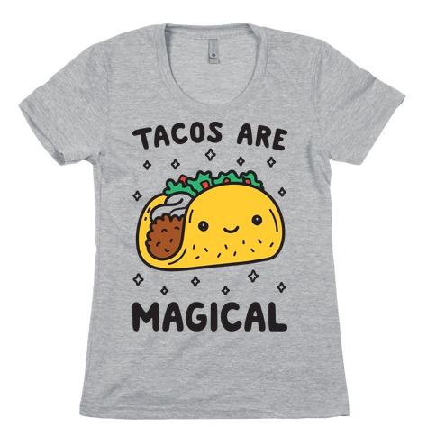 Tacos Are Magical Womens T-Shirt