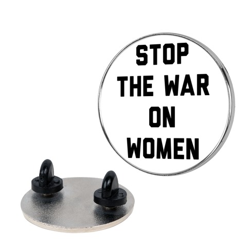 Stop The War On Women Pin