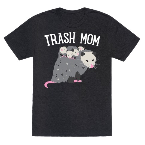 Trash Mom Opossum T-Shirt