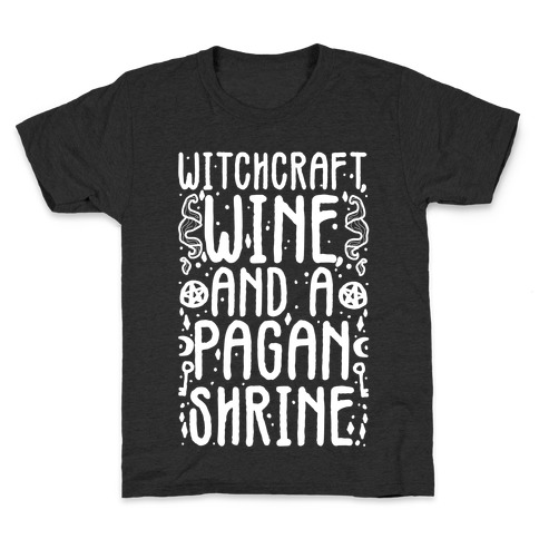 Witchcraft, Wine, and a Pagan Shrine Kids T-Shirt