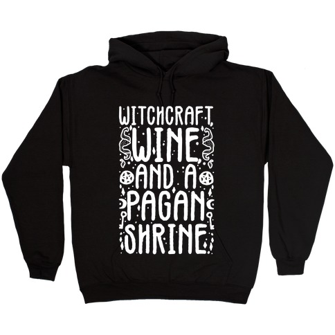 Witchcraft, Wine, and a Pagan Shrine Hooded Sweatshirt