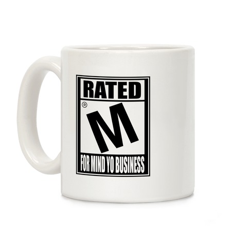 Rated M For Mind Yo Business Parody Coffee Mug