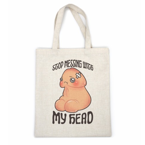 Stop Messing With My Head Casual Tote