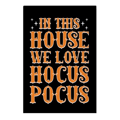 In This House We Love Hocus-Pocus Garden Flag