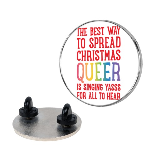 The Best Way To Spread Christmas Queer Pin