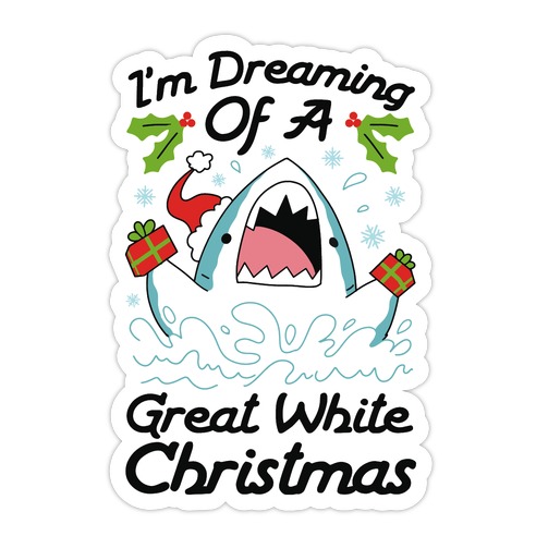 I'm Dreaming Of A Great White Christmas Die Cut Sticker