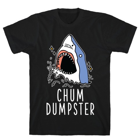 Chum Dumpster T-Shirt