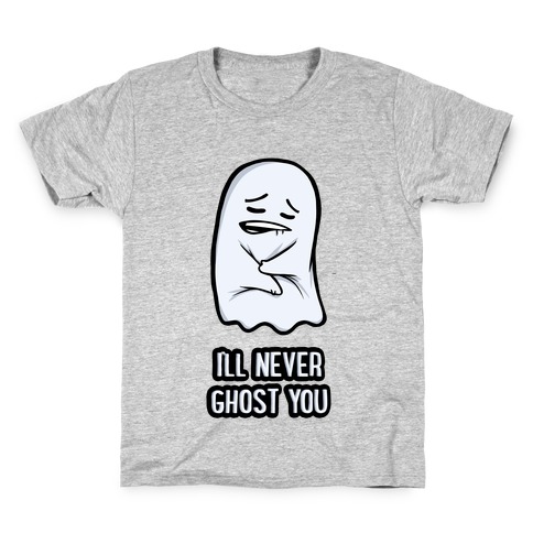 I'll Never Ghost You Kids T-Shirt