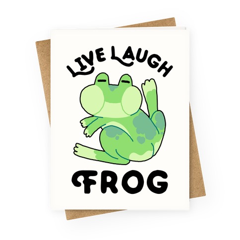 Live, Laugh, Frog Greeting Card