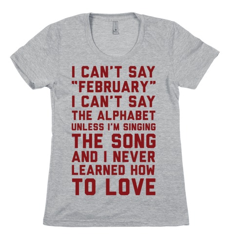 I Can't Say February Womens T-Shirt