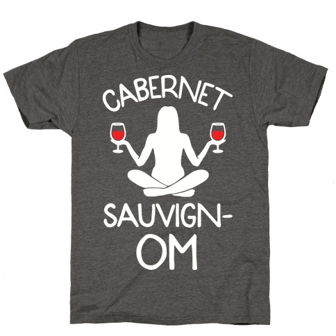 Cabernet Sauvign-OM T-Shirt