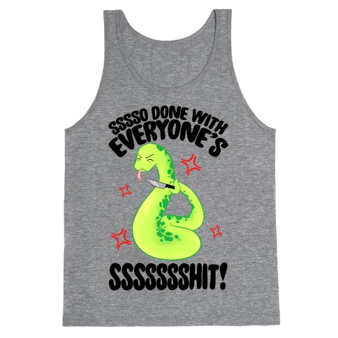 Sssso Done With Everyone's SSSSSSShit! Tank Top