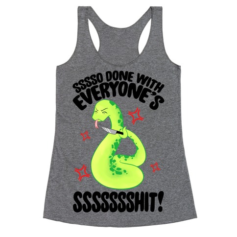 Sssso Done With Everyone's SSSSSSShit! Racerback Tank Top
