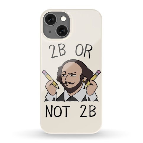 2B Or Not 2B Phone Case