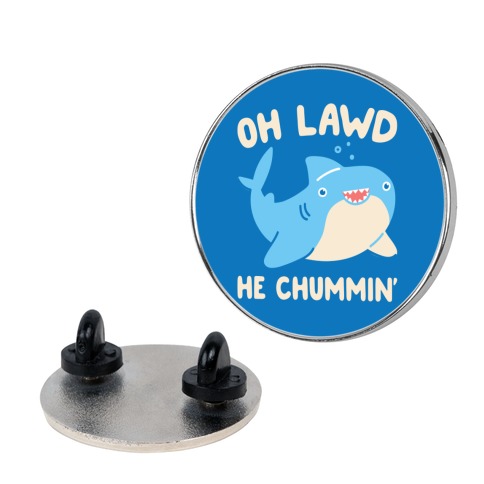 Oh Lawd He Chummin' Pin