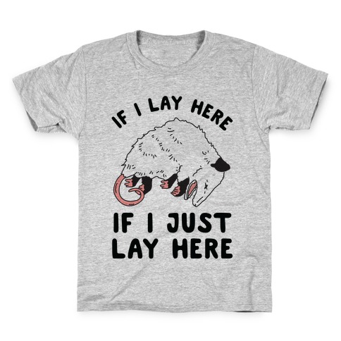 If I Lay Here If I Just Lay Here Opossum Kids T-Shirt